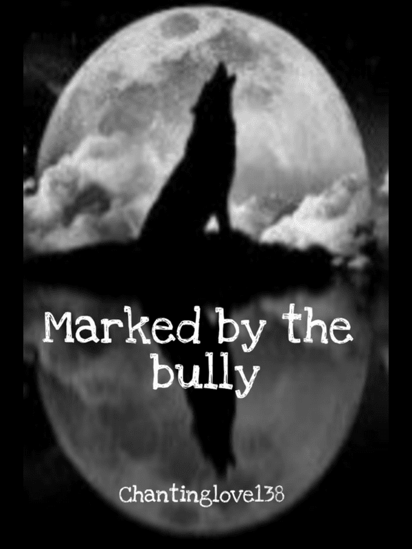 Marked by the Bully (#1 in bully series)