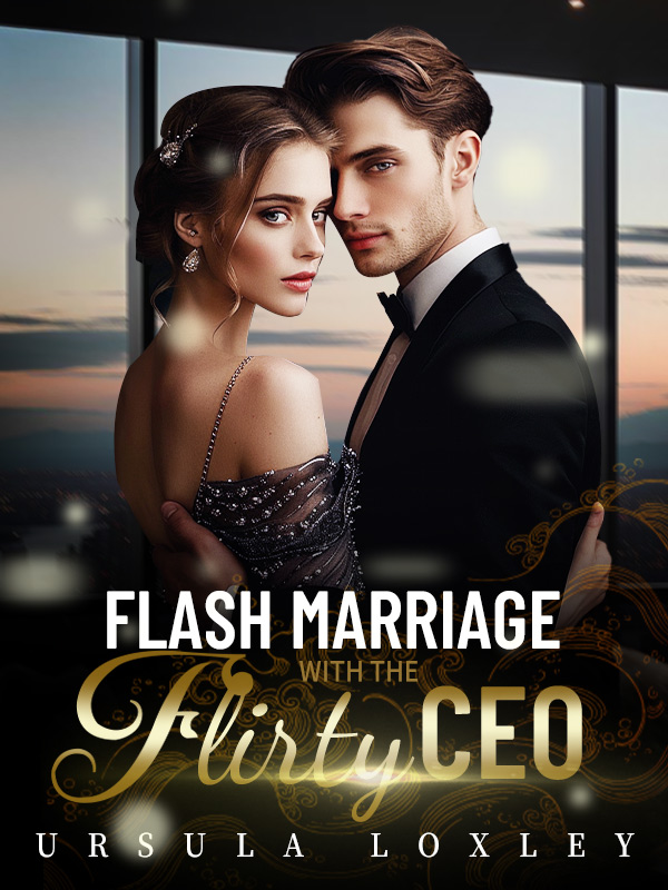 Flash Marriage with the Flirty CEO