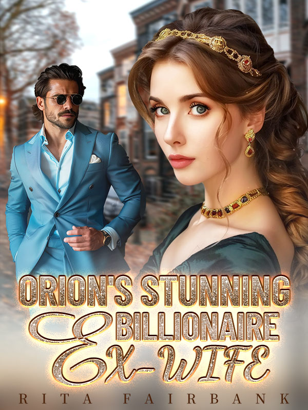 Orion's Stunning Billionaire Ex-Wife