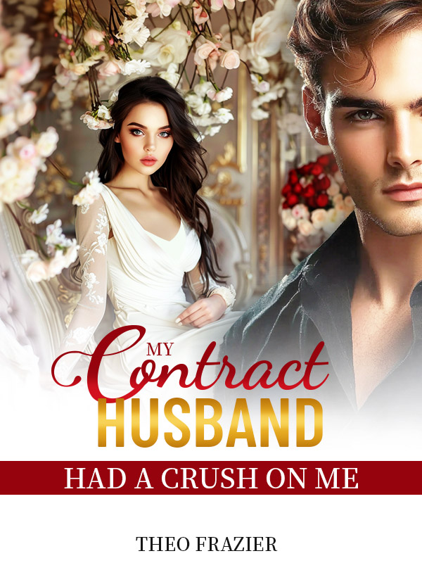 My Contract Husband Had a Crush on Me