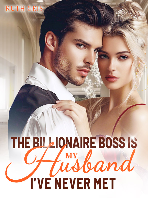 The Billionaire Boss Is My Husband I've Never Met