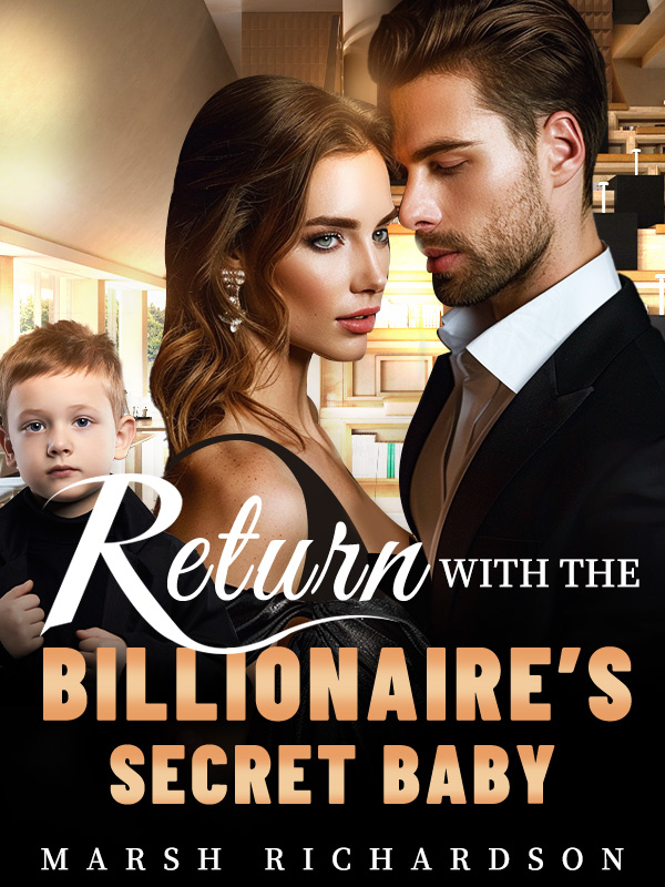 Return with the Billionaire's Secret Baby